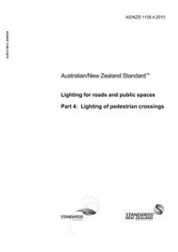 AS/NZS 1158.4: 05/06/2015 Lighting for roads and public spaces, Part 4: Lighting of pedestrian crossings