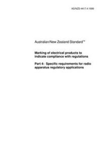 AS/NZS 4417.4: 12/05/1999 Marking of electrical products to indicate compliance with regulations, Part 4: Specific requirements for radio apparatus regulatory requirements