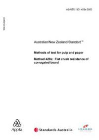 AS/NZS 1301.429S: 12/23/2002 Methods of test for pulp and paper (metric units), Part 429S: Flat crush resistance of corrugated board