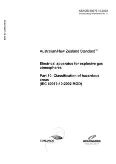 AS/NZS 60079.10: 05/20/2004 Electrical apparatus for explosive gas atmospheres, Part 10: Classification of hazardous areas (IEC 60079-10:2002 MOD)