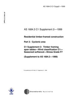 AS 1684.3 C1 SUPP 2: 01/01/1999 Residential timber-framed construction – Cyclonic areas – C1 Supplement 2: Timber framing span tables – Wind classification C1 – Seasoned softwood – Stress Grade F7 (Supplement to AS 1684.3-1999)