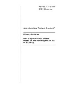AS/NZS 2176.2: 03/05/1996 Primary batteries, Part 2: Specification sheets (based on and including the full text of IEC 86-2)