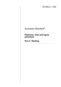 AS 2885.2: 01/01/1995 Pipelines – Gas and liquid petroleum – Welding