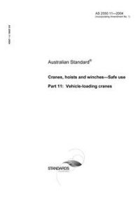 AS 2550.11: 01/01/2004 Cranes, hoists and winches – Safe use – Vehicle-loading cranes