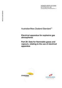 AS/NZS 60079.20: 07/25/2000 Electrical apparatus for explosive gas atmospheres, Part 20: Data for flammable gases and vapours, relating to the use of electrical apparatus