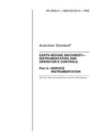 AS 2956.3: 01/01/1988 Earth-moving machinery – Instrumentation and operator’s controls – Service instrumentation