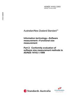 AS/NZS 14143.2: 06/02/2003 Information technology – Software measurement – Functional size measurement, Part 2: Conformity evaluation of software size measurement methods to AS/NZS 14143.1:1999