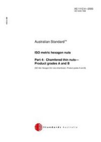AS 1112.4: 01/01/2000 ISO metric hexagon nuts, Part 4: Chamfered thin nuts – Product grades A and B