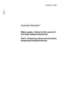 AS 4032.2: 01/01/2002 Water supply – Valves for the control of hot water supply temperatures – Tempering valves and end of line temperature actuated devices