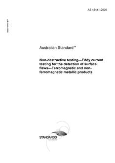 AS 4544: 01/01/2005 Non-destructive testing – Eddy current testing for the detection of surface flaws – Ferromagnetic and non-ferromagnetic metallic products