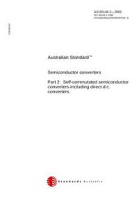 AS 60146.2: 01/01/2001 Semiconductor converters – Self-commutated semiconductor converters including direct d.c. converters