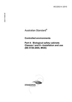 AS 2252.4: 06/10/2010 Controlled environments, Part 4: Biological safety cabinets Classes I and II – Installation and use (BS 5726:2005, MOD)
