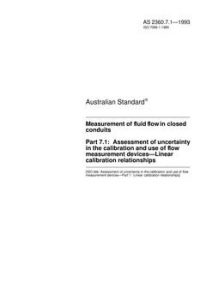 AS 2360.7.1: 01/01/1993 Measurement of fluid flow in closed conduits – Assessment of uncertainty in the calibration and use of flow measurement devices – Linear calibration relationship