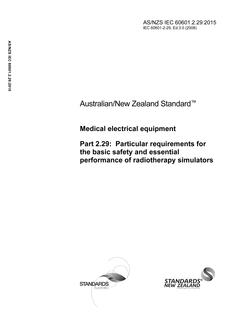 AS/NZS IEC 60601.2.29: 12/18/2015 Medical electrical equipment, Part 2.29: Particular requirements for the basic safety and essential performance of radiotherapy simulators