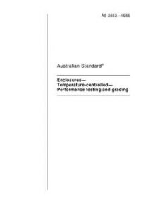 AS 2853: 12/31/1985 Enclosures – Temperature-controlled – Performance testing and grading