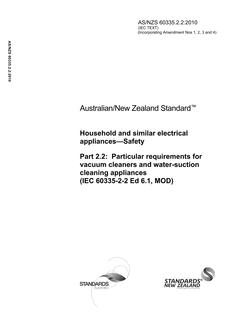 AS/NZS 60335.2.2: 10/29/2010 Household and similar electrical appliances – Safety, Part 2-2: Particular requirements for vacuum cleaners and water-suction cleaning appliances