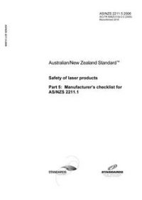 AS/NZS 2211.5: 02/17/2006 Safety of laser products, Part 5: Manufacturers checklist for AS/NZS 2211.1