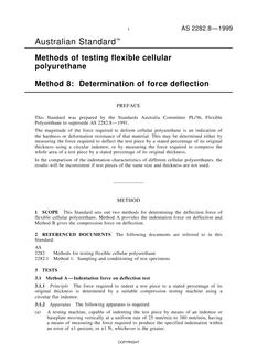 AS 2282.8: 07/05/1999 Methods of testing flexible cellular polyurethane, Method 8: Determination of force deflection AS 2282.8: 07/05/1999 Methods of testing flexible cellular polyurethane, Method 8: Determination of force deflection