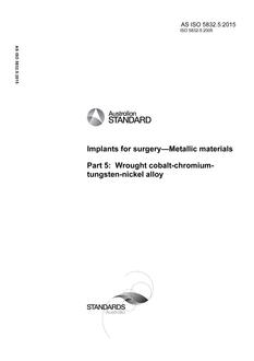 AS ISO 5832.5: 07/17/2015 Implants for surgery – Metallic materials, Part 5: Wrought cobalt-chromium-tungsten-nickel alloy