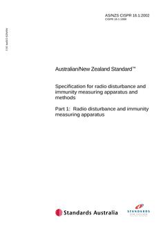 AS/NZS CISPR 16.1: 09/18/2002 Specification for radio disturbance and immunity measuring apparatus and methods, Part 1: Radio disturbance and immunity measuring apparatus AS/NZS CISPR 16.1: 09/18/2002 Specification for radio disturbance and immunity measuring apparatus and methods, Part 1: Radio disturbance and immunity measuring apparatus
