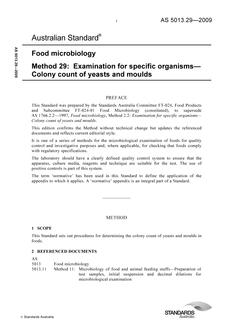 AS 5013.29: 07/14/2009 Food microbiology, Method 29: Examination for specific organisms – Colony count of yeasts and moulds AS 5013.29: 07/14/2009 Food microbiology, Method 29: Examination for specific organisms – Colony count of yeasts and moulds