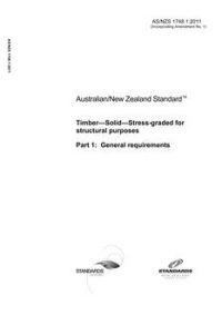 AS/NZS 1748.1: 02/24/2011 Timber – Solid – Stress-graded for structural purposes, Part 1: General requirements
