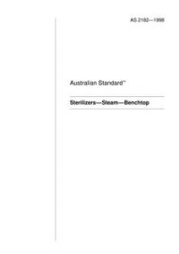 AS 2182: 01/01/1998 Sterilizers – Steam – Benchtop