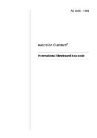 AS 1048: 01/01/1998 International fibreboard box code AS 1048: 01/01/1998 International fibreboard box code