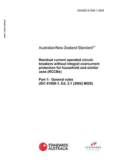 AS/NZS 61008.1: 08/13/2004 Residual current operated circuit breakers without integral overcurrent protection for household and similar uses (RCCBs), Part 1: General rules (IEC 61008-1, Ed. 2.1 (2002) MOD) AS/NZS 61008.1: 08/13/2004 Residual current operated circuit breakers without integral overcurrent protection for household and similar uses (RCCBs), Part 1: General rules (IEC 61008-1, Ed. 2.1 (2002) MOD)