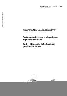 AS/NZS ISO/IEC 15909.1: 01/25/2006 Software and system engineering – High-level Petri nets, Part 1: Concepts, definitions and graphical notation
