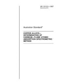 AS 1515.5: 05/03/1987 Copper alloys – Determination of cadmium, Part 5: Flame atomic absorption spectrometric method