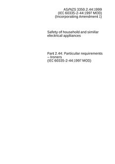 AS/NZS 3350.2.44: 01/01/1999 Safety of household and similar electrical appliances – Particular requirements – Ironers