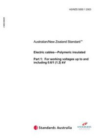 AS/NZS 5000.1: 11/28/2003 Electric cables – Polymeric insulated, Part 1: For working voltages up to and including 0.6/1 (1.2) kV
