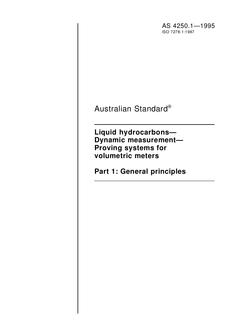 AS 4250.1: 01/05/1995 Liquid hydrocarbons – Dynamic measurement – Proving systems for volumetric meters, Part 1: General principles