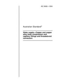 AS 3688: 01/01/1994 Water supply – Copper and copper alloy body compression and capillary fittings and threaded-end connectors