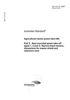 AS 1121.2: 08/10/2007 Agricultural tractor power take-offs, Part 2: Rear-mounted power take-off types 1, 2 and 3 – Narrow-track tractors, dimensions for master shield and clearance zone