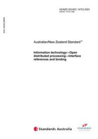 AS/NZS ISO/IEC 14753: 06/04/2003 Information technology – Open distributed processing – Interface references and binding