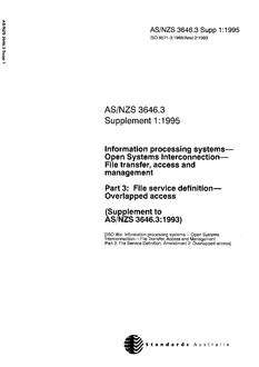 AS/NZS 3646.3 SUPP 1: 01/05/1995 Information processing systems – Open Systems Interconnection – File transfer, access and management, Part 3: File service definition – Overlapped access (Supplement to AS/NZS 3646.3:1993)