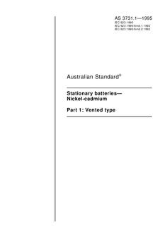 AS 3731.1: 10/05/1995 Stationary batteries – Nickel-cadmium, Part 1: Vented type AS 3731.1: 10/05/1995 Stationary batteries – Nickel-cadmium, Part 1: Vented type