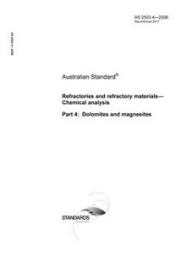 AS 2503.4: 06/30/2006 Refractories and refractory materials – Chemical analysis, Part 4: Dolomites and magnesites