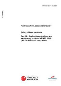 AS/NZS 2211.10: 06/03/2004 Safety of laser products, Part 10: Application guidelines and explanatory notes to AS/NZS 2211.1 (IEC TR 60825-10:2002, MOD)