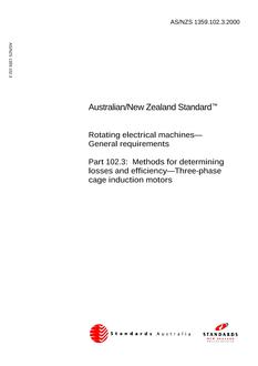 AS/NZS 1359.102.3: 11/13/2000 Rotating electrical machines – General requirements, Part 102.3: Methods for determining losses and efficiency – Three-phase cage induction motors