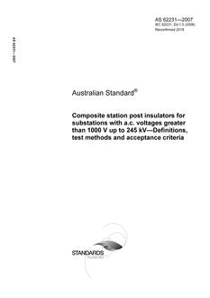 AS 62231: 07/12/2007 Composite station post insulators for substations with a.c. voltages greater than 1000 V up to 245 kV – Definitions, test methods and acceptance criteria