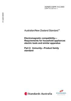 AS/NZS CISPR 14.2: 10/09/2003 Electromagnetic compatibility – Requirements for household appliances electric tools and similar apparatus, Part 2: Immunity – Product family standard AS/NZS CISPR 14.2: 10/09/2003 Electromagnetic compatibility – Requirements for household appliances electric tools and similar apparatus, Part 2: Immunity – Product family standard