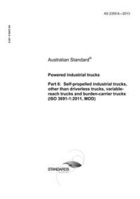 AS 2359.6: 02/25/2013 Powered industrial trucks, Part 6: Self-propelled industrial trucks, other than driverless trucks, variable-reach trucks and burden-carrier trucks (ISO 3691-1:2011, MOD)