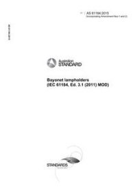 AS 61184: 05/04/2015 Bayonet lampholders (IEC 61184, Ed. 3.1 (2011) MOD)