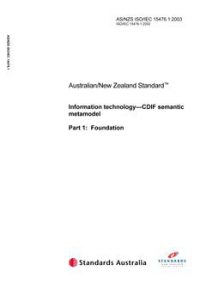 AS/NZS ISO/IEC 15476.1: 06/16/2003 Information technology – CDIF semantic metamodel, Part 1: Foundation
