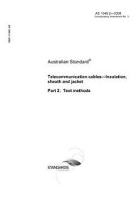 AS 1049.2: 12/11/2008 Telecommunication cables – Insulation, sheath and jacket, Part 2: Test methods