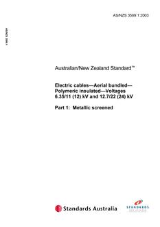 AS/NZS 3599.1: 09/11/2003 Electric cables – Aerial bundled – Polymeric insulated – Voltages 6.35/11 (12) kV and 12.7/22 (24) kV, Part 1: Metallic screened