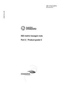 AS 1112.3: 11/09/2015 ISO metric hexagon nuts, Part 3: Product grade C